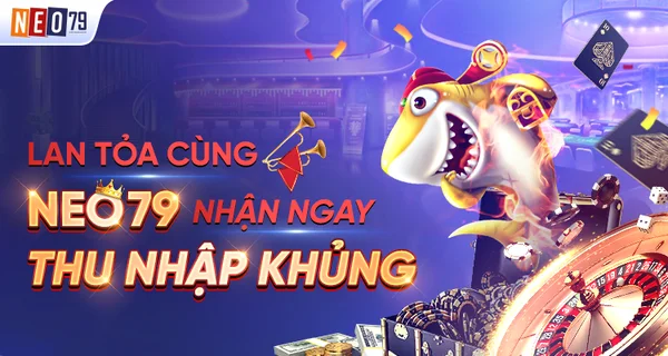 Khuyến mãi NEO79 cho thu nhập khủng mỗi ngày