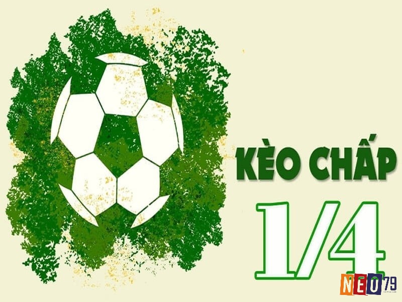 Kinh nghiệm chơi kèo 1/4 hay nhất - bỏ túi mẹo chơi hay