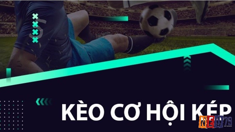 Kèo Double Chance có những đặc điểm gì?