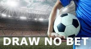 Kèo Draw No Bet là kèo như thế nào? Đặc điểm nổi bật