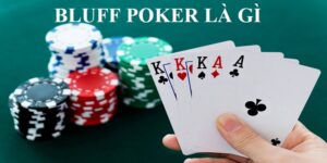 Bluff là gì trong Poker: Tìm hiểu về chiến thuật và mẹo hiệu quả