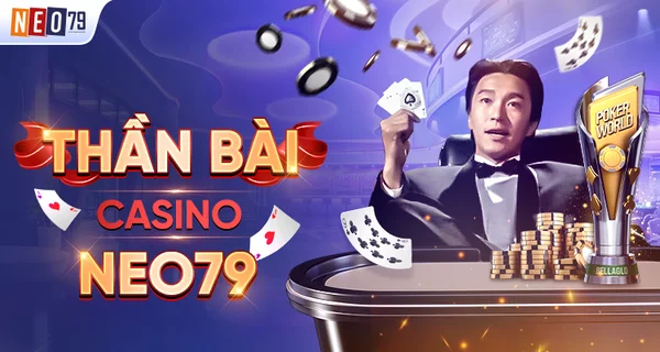 Khuyến mãi thần bài casino NEO79 có điều kiện tham gia thế nào?