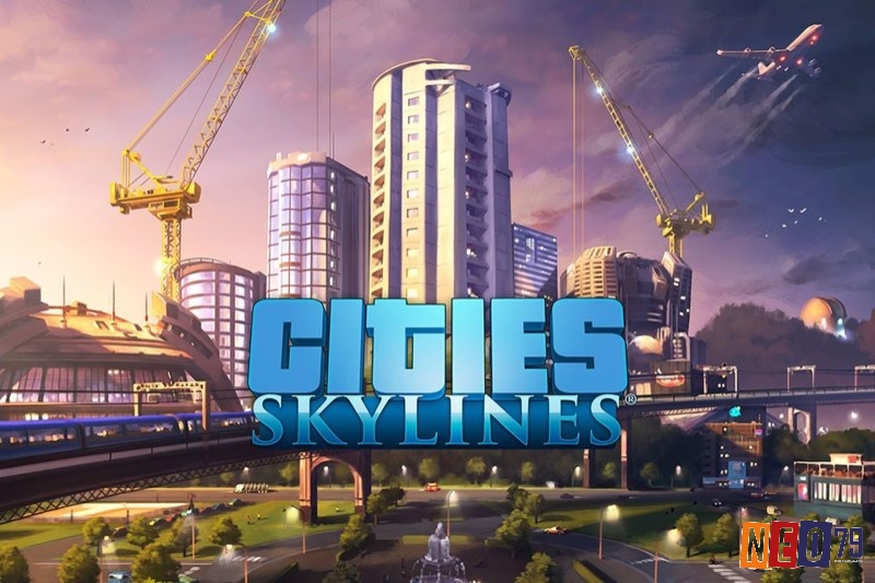 Game PC xây dựng - Cities: Skylines